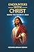 Encounters With Christ: See...