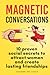 Magnetic Conversations: 10 ...