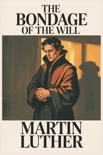 The Bondage of the Will