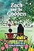 Zach and the Goddess: The s...