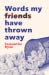 Words My Friends Have Thrown Away by Samantha Ryan Words My Friends Have Thrown Away by Samantha Ryan