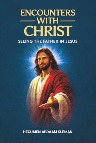 Encounters With Christ: Seeing the Father in Jesus (Paperback)