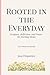 Rooted in the Everyday by Jenn Fitzpatrick