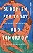 Buddhism for Today and Tomorrow