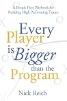 Every Player Is Bigger Than the Program by Nick Reich Every Player Is Bigger Than the Program by Nick Reich