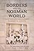 Borders and the Norman World by Dan Armstrong