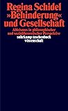 "Behinderung" und Gesellschaft: Ableismus in philosophischer und sozialtheoretischer Perspektive