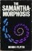 The Samantha-Morphosis: He ...