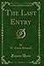 The Last Entry (Classic Reprint)