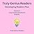 Truly Genius Readers by Truly Genius Readers