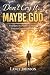 DON’T CRY IT… MAYBE GOD: Fi...