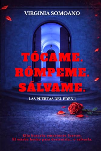 Tócame. Rómpeme. Sálvame. (Las puertas del Edén, #1)