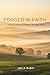 Forged in Faith: A 90 Day J...