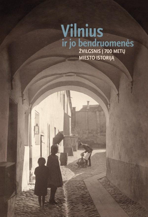 Vilnius ir jo bendruomenės: Žvilgsnis į 700 metų miesto istoriją