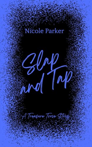 Slap and Tap: A Treasure Trove Story (Kindle Edition)