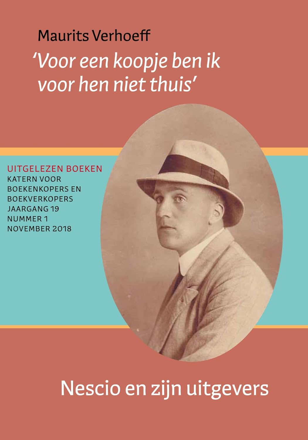 Nescio en zijn uitgevers: Voor een koopje ben ik voor hen niet thuis