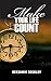 Make Your Life Count