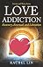 LOVE ADDICTION by Rachel Lin