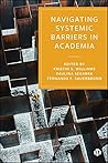 Navigating Systemic Barriers in Academia