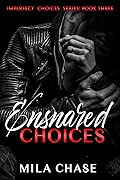 Ensnared Choices
