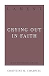 Lament: Crying Out in Faith