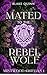 Mated to the Rebel Wolf by Blake Quinn
