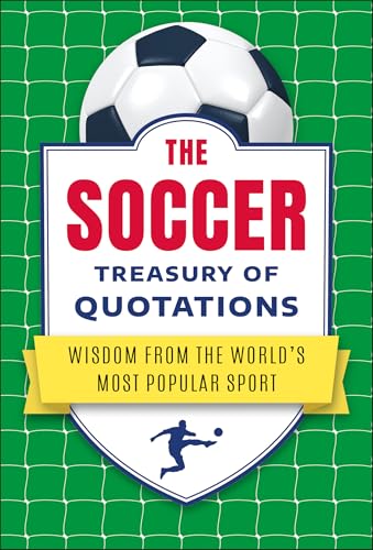 The Soccer Treasury of Quotations: Wisdom from the World's Most Popular Sport (Hardcover)