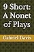 9 Short: A Nonet of Plays