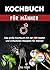Kochbuch für Männer: Das gr...