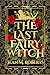 The Last Fairy Witch (The W...