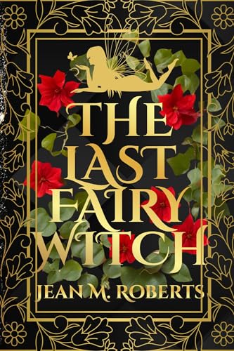 The Last Fairy Witch (The Women of Midsummer Book 3)
