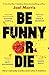 Be Funny Or Die by Joel Morris