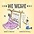 We Weave by Daniel W. Vandever