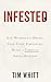 Infested: End Workplace Drama, Stop Toxic Employees, Build a Thriving Small Business