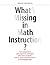 What's Missing in Math Inst...