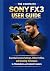 THE COMPLETE SONY FX3 USER ...
