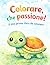 Colorare, che passione! by N. N.