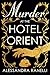 Murder at the Hotel Orient by Alessandra Ranelli Murder at the Hotel Orient by Alessandra Ranelli