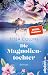 Die Magnolientochter (Die Blumentöchter, #4)