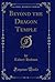 Beyond the Dragon Temple (Classic Reprint)