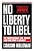 No Liberty to Libel: The Co...