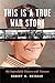 This Is a True War Story: My Improbable History with Vietnam