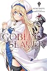 Book cover for Goblin Slayer, Vol. 1 (light novel) (Goblin Slayer (Light Novel))