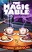 The Magic Table: A Romantasy Novel