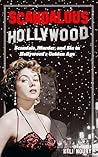 Scandalous Hollywood: Scandals, Murder, and Sin in Hollywood’s Golden Age (Dark Side of Hollywood) Scandalous Hollywood: Scandals, Murder, and Sin in Hollywood’s Golden Age (Dark Side of Hollywood)