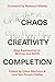 Chaos, Creativity, Completi...