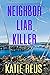 Neighbor Liar Killer