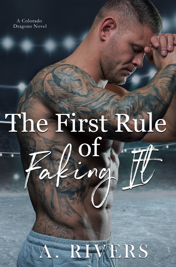 The First Rule of Faking It (Colorado Dragons)