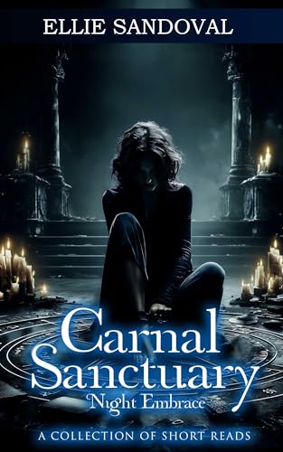 Carnal Sanctuary: Night Embrace: Seasonal Paranormal Short Reads (Kindle Edition)