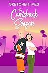 The Comeback Season by Gretchen Ives